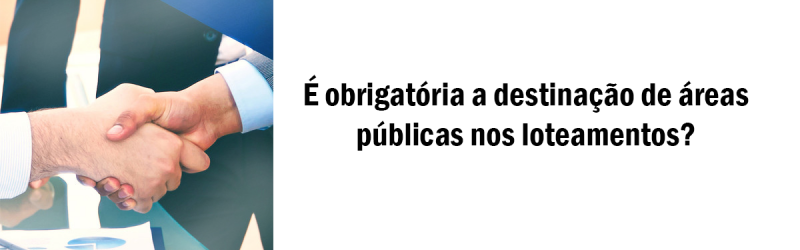 É-obrigatória-a-destinação-de-áreas-públicas-nos-loteamentos