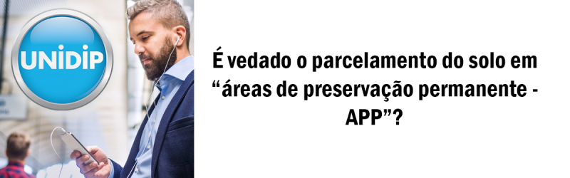 É-vedado-o-parcelamento-do-solo-em-áreas-de-preservação-permanente---APP