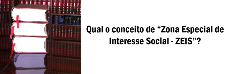 Qual-o-conceito-de-Zona-Especial-de-Interesse-Social---ZEIS