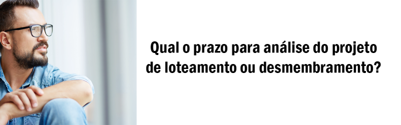 Qual-o-prazo-para-análise-do-projeto-de-loteamento-ou-desmembramento